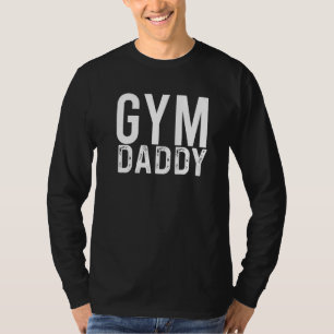 Gym Daddy Workout Training Cardio Stärke Hip F T-Shirt
