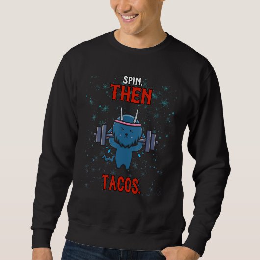 Gym Fitness dann Tacos Spater Sarcastic Sweatshirt (Vorderseite)