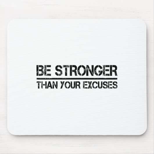 Gym Fitness Motivational Be Stronger Than Your Exc Mousepad (Vorne)