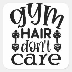 Gym Hair Don't Care Quadratischer Aufkleber