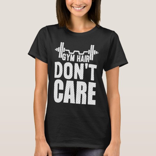 Gym Hair Don't Care   Workout  1 T-Shirt (Vorderseite)