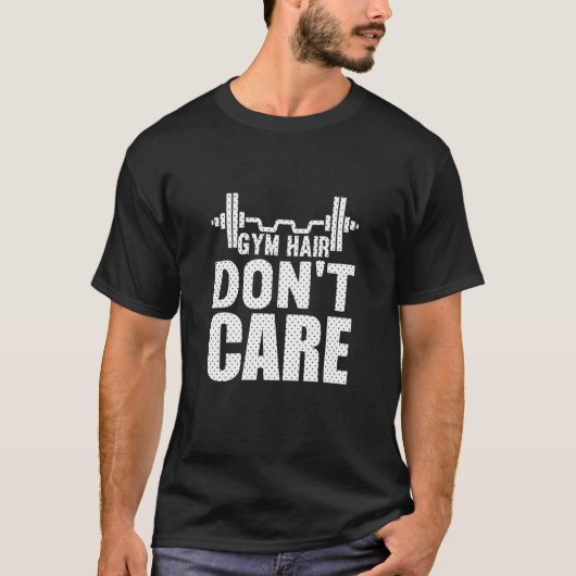 Gym Hair Don't Care Workout  1 T-Shirt (Vorderseite)