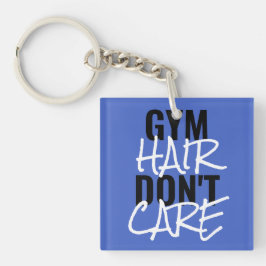 Gym Hair kümmert sich nicht um den Schlüsselanhäng Schlüsselanhänger