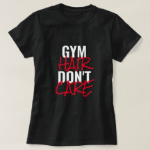 Gym Hair kümmert sich nicht um den T - Shirt von F