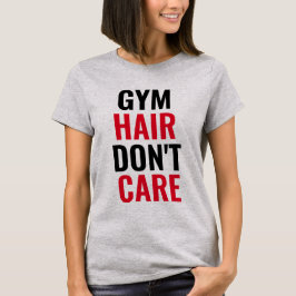 Gym Hair kümmert sich nicht um den T - Shirt von F