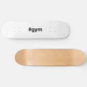 GYM Hashtag Skateboard (Horizontal)