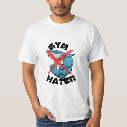 Gym Hater Funny Quote T-Shirt (Vorderseite)