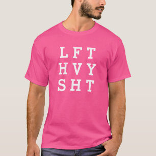 Gym Heben Schweres Zeug Training Gewichtheben Kraf T-Shirt