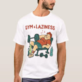 Gym? I Thought You Said Nap Time Shirt (Vorderseite)