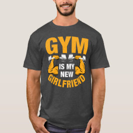 Gym ist meine neue Freundin T-Shirt