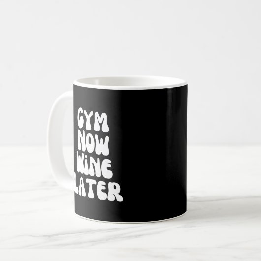 Gym jetzt Wein später Kaffeetasse (Vorderseite Links)