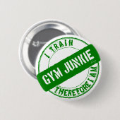 GYM JUNKIE ICH TRAIN DAHER, ICH BIN grün. Button (Vorne & Hinten)