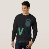 Gym Kettlebell Love Fitness Motivation Hard Work Sweatshirt (Vorne ganz)