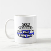 Gym-Lehrer...Big Deal Kaffeetasse (Links)