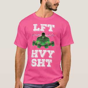 Gym Lft Hvy Sht Man mit Barbell Swoll Weightlifti T-Shirt