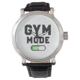 Gym Mode – Train Hard Stay Strong Armbanduhr