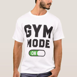 Gym-Modus aktiviert – Workout-Motivationsdesign T-Shirt