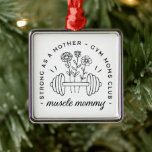 Gym mom muscle mommy mother funny quotes ornament aus metall<br><div class="desc">Funny gym mom muscle mommy empowering quotes strong as a mother written on Christmas tree ornament. Fit moms club black and white aesthetic mother’s day bodybuilder gift sport themed holiday season home decor.</div>