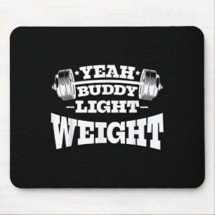 Gym Motivation Workout Yeah Buddy Light Weight Mousepad