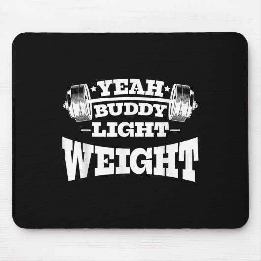 Gym Motivation Workout Yeah Buddy Light Weight Mousepad (Vorne)