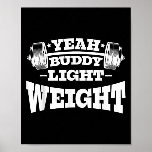 Gym Motivation Workout Yeah Buddy Light Weight Poster (Vorne)