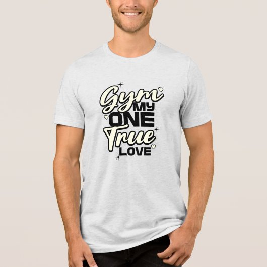 Gym My One True Love Funny Fitness Workout Tri-Blend Shirt (Vorderseite)