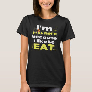 Gym nur hier, weil ich gerne Fitness essen. T-Shirt