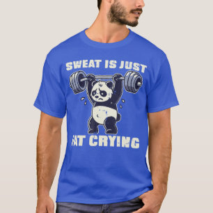 Gym Panda Schweiß ist Fett weinend Lustiger Workou T-Shirt