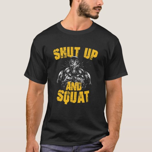 Gym quote bodybuilding shut up and squat T-Shirt (Vorderseite)