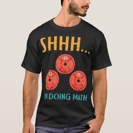 Gym Shhh Im Doing Mathe Weights Workout Weighlift T-Shirt (Vorderseite)