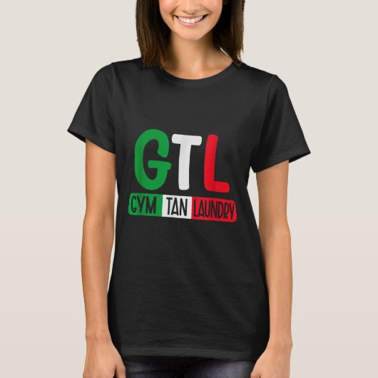 Gym Tan Laundry Gtl New Jersey Garden Nj Shore Ita T-Shirt (Vorderseite)