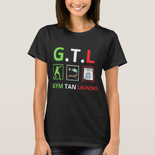 Gym Tan Laundry GTL New Jersey Garden NJ Shore Ita T-Shirt