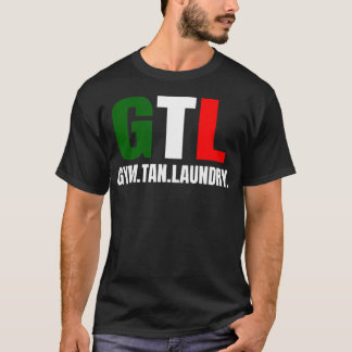 Gym Tan Wäscherei Gtl New Jersey Nj Shore Italian T-Shirt