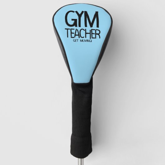 Gym Teacher Move Golf Headcover (Vorderseite)
