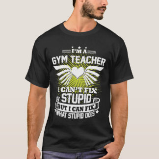 Gym Teacher Shirt Funny Gips for Men