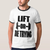 GYM UND BODYBUILDING AUFZUHEBEN ODER DIE VERSUCHEN T-Shirt (Vorderseite)