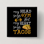 Gym vs Tacos - Funny Novelty Workout Button (Vorderseite)