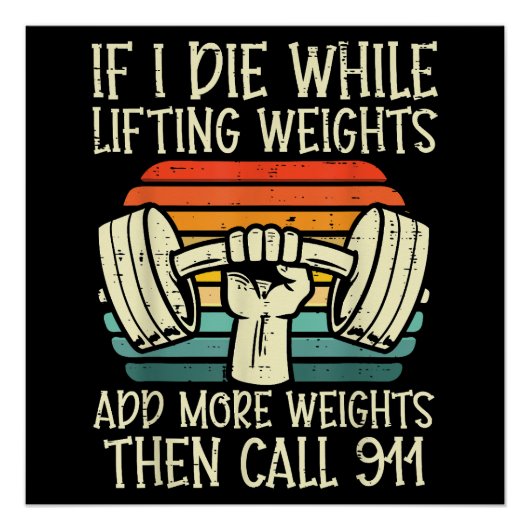 Gym, wenn ich Die Hebe Gewicht Funny Workout Fitne Poster (Vorderseite)