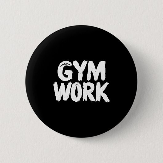 Gym Work Bodybuilding Fitness Workout Button (Vorderseite)