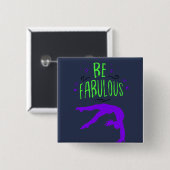 Gymnast "Be Fabulous Gymnastics" Button (Vorne & Hinten)