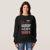 Gymnast Gymnastics Your Workout is my Warm up 2 Sweatshirt (Vorne ganz)
