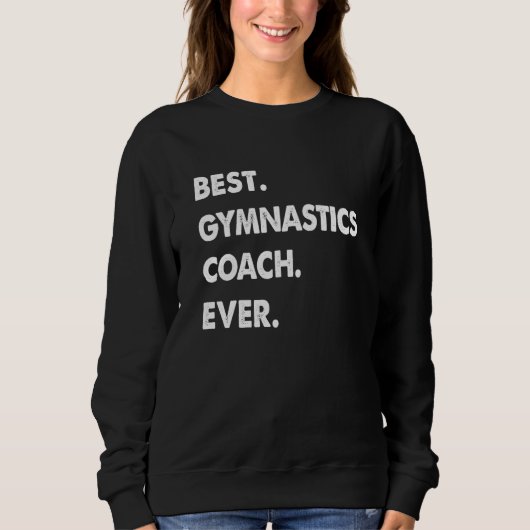 Gymnastics Coach Profession Best Gymnastics Coach  Sweatshirt (Vorderseite)