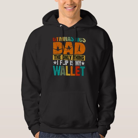Gymnastics Dad The Only Thing I Flip Is My Wallet Hoodie (Vorderseite)