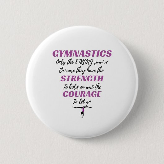 Gymnastics Gift The Strong Survive Gymnast Gift Button (Vorderseite)