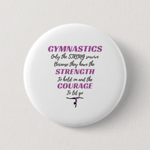 Gymnastics Gift The Strong Survive Gymnast Gift Button