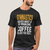 Gymnastics Solves My Problems Coffee  Acrobatics M T-Shirt (Vorderseite)