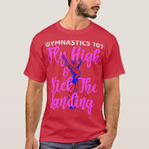Gymnastik 101 Fliegenhoch und die Landung anhalten T-Shirt