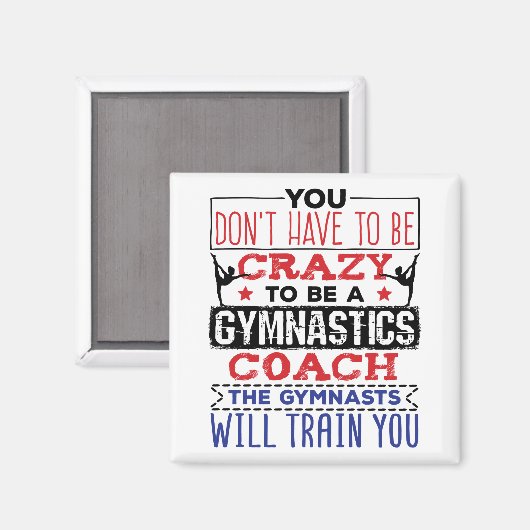 Gymnastik Coach Funny Apprecive Geschenk Crazy Magnet (Vorderseite/Rückseite)