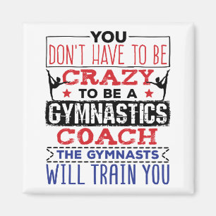 Gymnastik Coach Funny Apprecive Geschenk Crazy Magnet