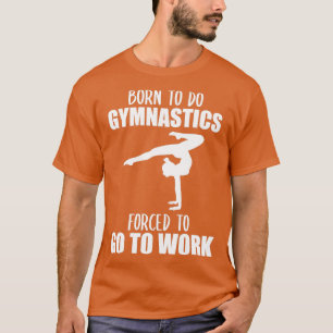 Gymnastik Gymnastik Frauenmädchen Zitat T-Shirt